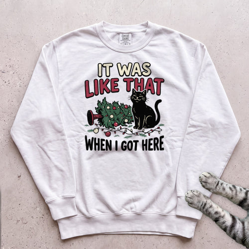It Was Like That When I Got Here Cat Sweatshirt - White