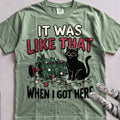 It Was Like That When I Got Here Cat T-Shirt - Light Green