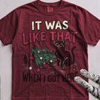 It Was Like That When I Got Here Cat T-Shirt - Wine