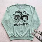 Show Me Your Kitties Sweatshirt - Light Green