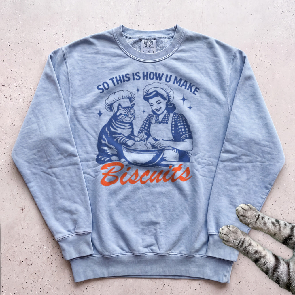 So This Is How U Make Biscuits Sweatshirt - Chambray