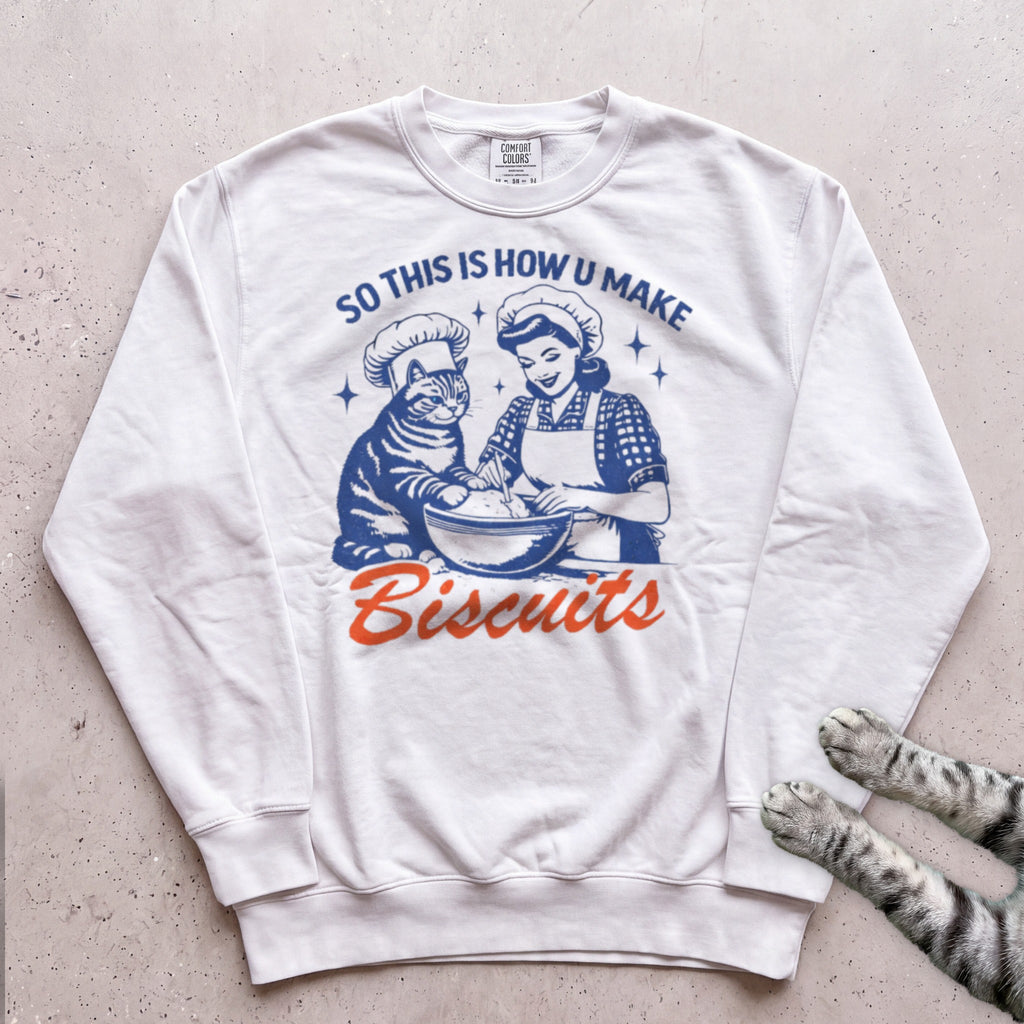 So This Is How U Make Biscuits Sweatshirt - White