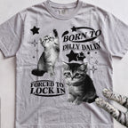 Born to Dilly Dally, Forced to Lock In Cat tee, Sport Grey