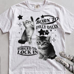 Born to Dilly Dally, Forced to Lock In Cat tee, White