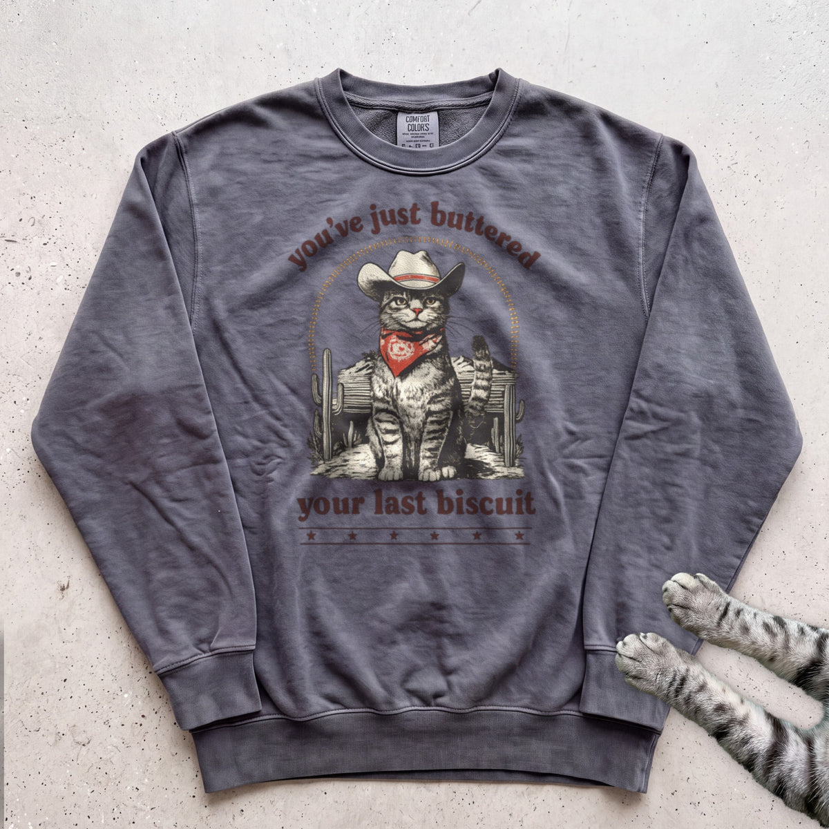You’ve Just Buttered Your Last Biscuit Sweatshirt - Pepper