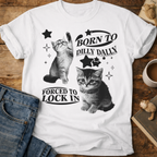 Born to Dilly Dally, Forced to Lock In Cat T-Shirt